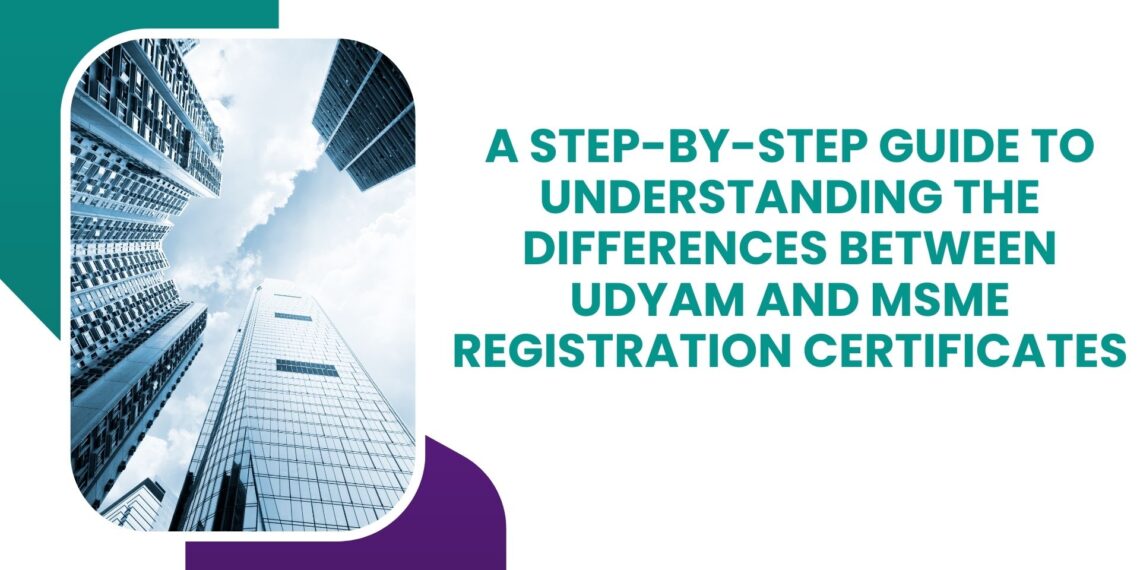 A Step By Step Guide To Understanding The Differences Between Udyam And