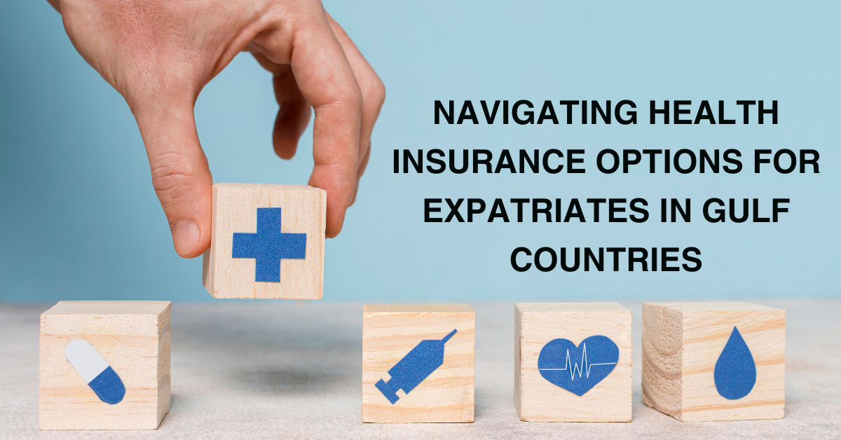 Navigating Health Insurance Options for Expatriates in Gulf Countries