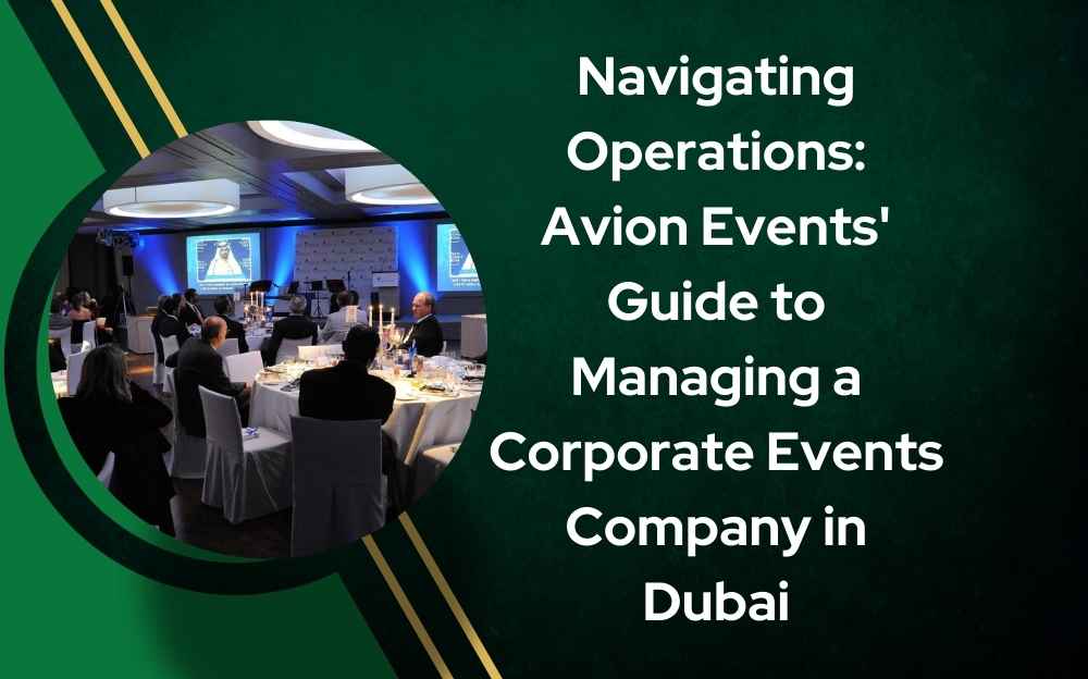 Operations: Corporate Events Company In Dubai - Avion Events