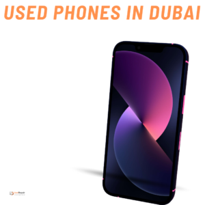 Used Phones in Dubai